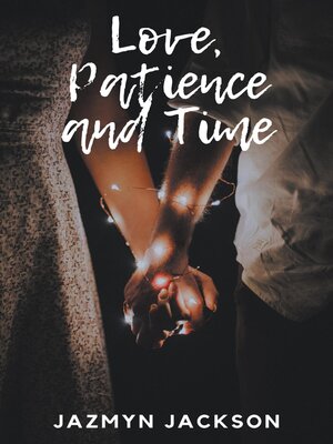 cover image of Love, Patience and Time